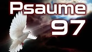 Psaume 97 - Psaumes Chapitre 97  HD.
