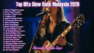 🎶 Top Hits Slow Rock Malaysia 2026 😭 Cocok Teman Malam Sepi | Menanti Dalam Sepi