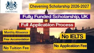 Chevening Scholarship UK 2026 | Application Process | Study in UK/England | Fully Funded UK