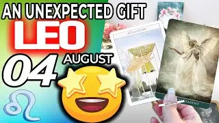 Leo ♌️ AN UNEXPECTED GIFT 😍 Horoscope for Today AUGUST 4 2022♌️Leo tarot august 4 2022