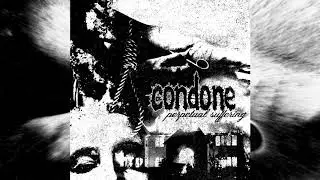 Condone - Perpetual Suffering