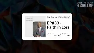 33. Faith in Loss | Eddie L Johnson