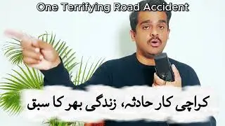 A Loose Tyre. A High Speed. A Horrible Karachi Accident | Real Story #Karachi #bahriatownkarachi