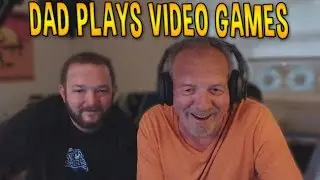 Dad Plays Video Games for the First Time
