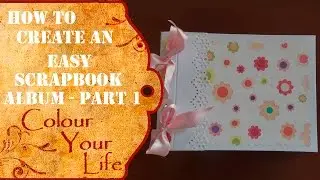 How to make a Scrapbook album for beginners part 1