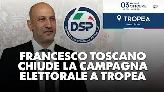 Francesco Toscano chiude la campagna elettorale a Tropea