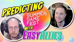 EASY ALLIES' BLOODWORTH & HUBER - Summer Game Fest Predictions! - Electric Playground