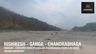 'Srinagar to Aizawl' - Rishikesh - Chandrabhaga Confluence