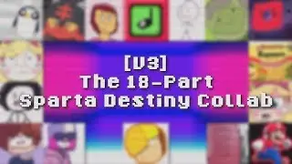 [V3] The 18-Part Sparta Destiny Collab