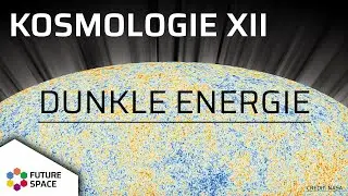 Kosmologie XII: Dunkle Energie und das Ende des Kosmos | KP Haupt