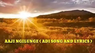 Aaji ngilung adi song and lyrics