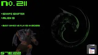 Shape Shifter, Alien 3 - Best games played in 2025
