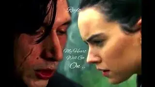 Reylo ~ My Heart Will Go On