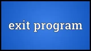 Exit program Meaning