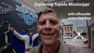 Exploring Tupelo Mississippi with Silhouette Artist Clay Rice
