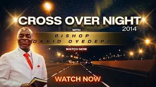 Bishop David Oyedepo-2014-2015 CrossOver Night Service-Dec.31st 2014 (LIVESTREAM)