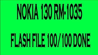 NOKIA 130 RM-1035 FLASH FILE 100/100 DONE