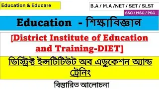 DIET - District institute of Education and training. || Education|| 