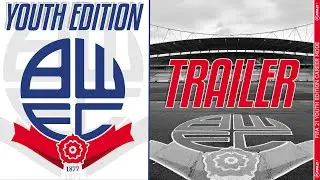 Fifa 21 Youth Academy Career Mode - Youth Edition Trailer - Bolton Wanderers