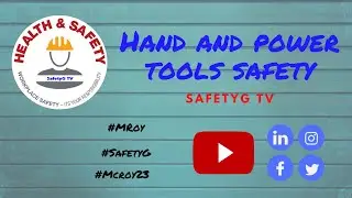 Hand and power tools safety