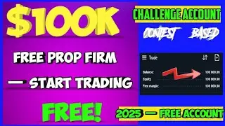 $100K Free Prop Firm Account | No Deposit Bonus! &mdash; 2025