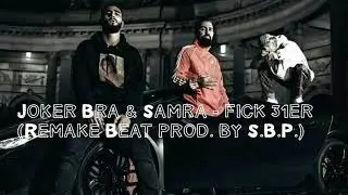 Joker Bra & Samra - fick 31er / Bushido - Nie wieder (BEAT REMAKE BY S.B.P.)