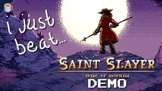 I Just Beat Saint Slayer: Spear of Sacrilege (the DEMO), and I'm Cautiously Optimistic
