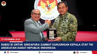 DUBES RI UNTUK SINGAPURA SAMBUT KUNJUNGAN KEPALA STAF TNI ANGKATAN DARAT REPUBLIK INDONESIA