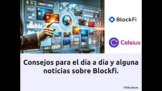 Consejos para el día a día y noticias sobre BlockFi  y Celsius Network.