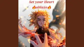 Set your Heart Ablaze