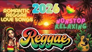 ROMANTIC REGGAE LOVE SONGS 💕 ALL TIME FAVORITE REGGAE SONGS💕NONSTOP RELAXING SLOW ROCK REGGAE REMIX