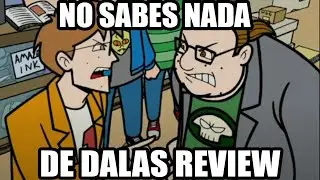 NO SABES NADA DE DALAS REVIEW