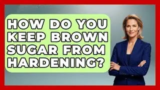 How Do You Keep Brown Sugar From Hardening? - The Skillful Chef
