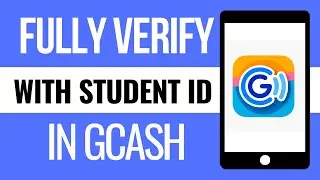 Как полностью подтвердить личность студента в аккаунте GCash (обновление 2025 г.)