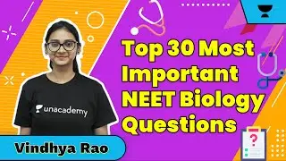 Top 30 Most Important Questions for NEET | Biology | Vindhya Rao Foundation | Unacademy