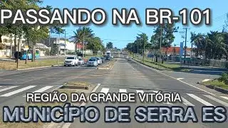 PASSANDO NA BR-101 MUNICÍPIO DE SERRA ES ATÉ O CONTORNO DE VITÓRIA  #br101 #serraes #contorno