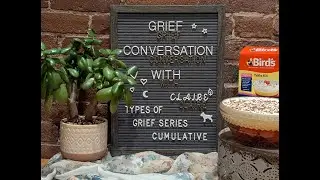 Grief Conversations with Claire &ndash; In The Kitchen Ep18&ndash; Type of Grief Series&ndash;Cumulative Grief #grief