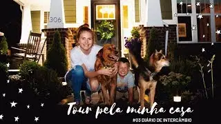 TOUR PELA CASA | Diário de Intercâmbio EUA #03