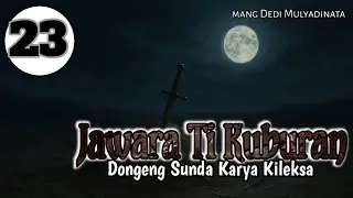 Jawara Ti Kuburan 2,3,Dongéng Versi Mang Dedi Mulyadinata