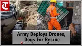 Indian Army Uses Drones, Sniffer Dogs in Dharali & Harsil Flood Rescue Operations