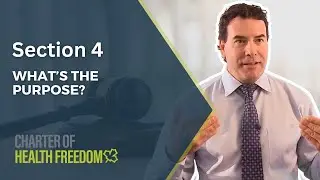 Charter of Health Freedom Section 4 &ndash; What&rsquo;s the Purpose?