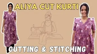 Beginner Friendly ALIYA CUT KURTI | Cutting and Stitching |