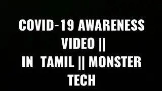 COVID--19 AWARENESS VIDEO || IN  TAMIL MONSTER TECH