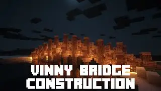 Minecraft- Vinny Bridge Construction