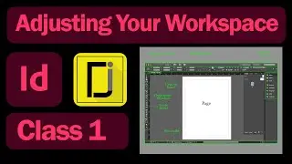 Adjusting Your Workspace In InDesign 🔥  | customize YOUR workspace | InDesign CC [ Class 1]  🔥😎