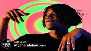 CUBIC 22 - NIGHT IN MOTION (EXTENDED VERSION 1991) (My Dance 90's)