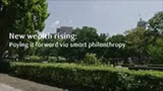 New wealth rising: Paying it forward via smart philanthropy
