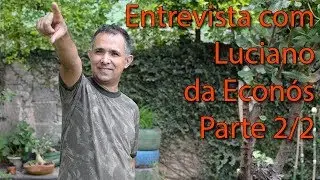 Entrevista com Luciano da Econós - Parte 2/2