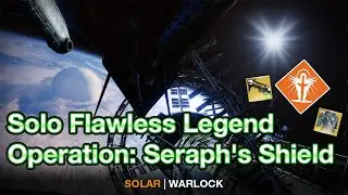 Solo Flawless Legend Operation: Seraph's Shield (Warlock) - Destiny 2