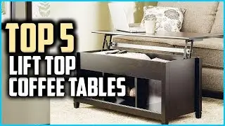 Top 5 Best Lift Top Coffee Tables In 2025